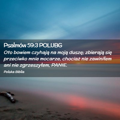 Picture 02 - Psalmów 59:3 POLUBG - Oto bowiem czyhają na moją duszę; zbierają - Bible Verse Picture
