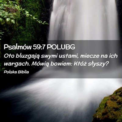 Picture 02 - Psalmów 59:7 POLUBG - Oto bluzgają swymi ustami, miecze na ich - Bible Verse Picture