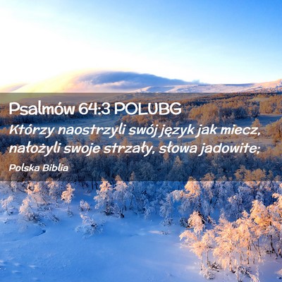 Picture 02 - Psalmów 64:3 POLUBG - Którzy naostrzyli swój język jak miecz, - Bible Verse Picture