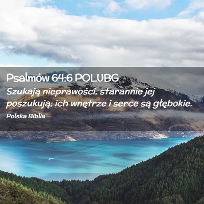 Picture 02 - Psalmów 64:6 POLUBG - Szukają nieprawości, starannie jej poszukują; - Bible Verse Picture