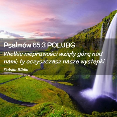 Picture 02 - Psalmów 65:3 POLUBG - Wielkie nieprawości wzięły górę nad nami; ty - Bible Verse Picture