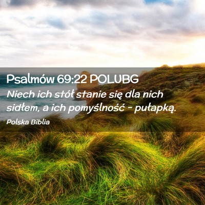 Picture 02 - Psalmów 69:22 POLUBG - Niech ich stół stanie się dla nich sidłem, a - Bible Verse Picture