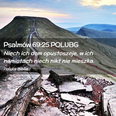 Picture 02 - Psalmów 69:25 POLUBG - Niech ich dom opustoszeje, w ich namiotach niech - Bible Verse Picture