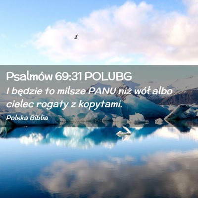 Picture 02 - Psalmów 69:31 POLUBG - I będzie to milsze PANU niż wół albo cielec - Bible Verse Picture
