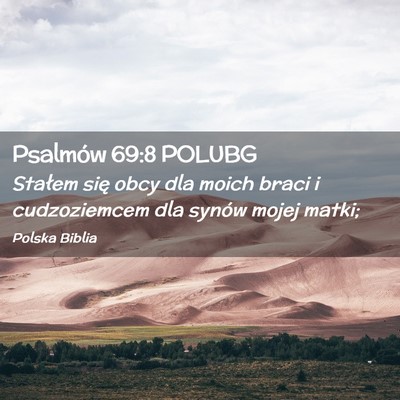 Picture 02 - Psalmów 69:8 POLUBG - Stałem się obcy dla moich braci i cudzoziemcem - Bible Verse Picture