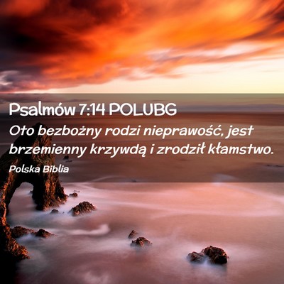 Picture 02 - Psalmów 7:14 POLUBG - Oto bezbożny rodzi nieprawość, jest brzemienny - Bible Verse Picture