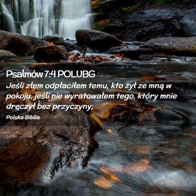 Picture 02 - Psalmów 7:4 POLUBG - Jeśli złem odpłaciłem temu, kto żył ze mną - Bible Verse Picture