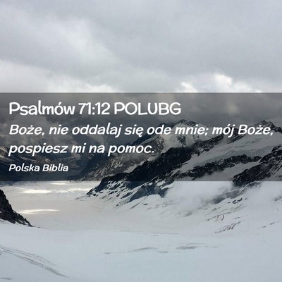 Picture 02 - Psalmów 71:12 POLUBG - Boże, nie oddalaj się ode mnie; mój Boże, - Bible Verse Picture