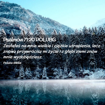 Picture 02 - Psalmów 71:20 POLUBG - Zesłałeś na mnie wielkie i ciężkie - Bible Verse Picture