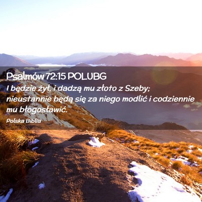 Picture 02 - Psalmów 72:15 POLUBG - I będzie żył, i dadzą mu złoto z Szeby; - Bible Verse Picture