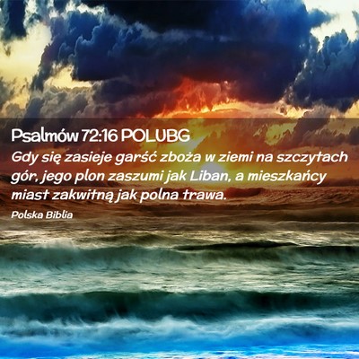 Picture 02 - Psalmów 72:16 POLUBG - Gdy się zasieje garść zboża w ziemi na - Bible Verse Picture
