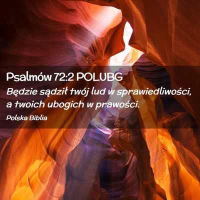 Picture 02 - Psalmów 72:2 POLUBG - Będzie sądził twój lud w sprawiedliwości, a - Bible Verse Picture