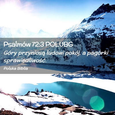Picture 02 - Psalmów 72:3 POLUBG - Góry przyniosą ludowi pokój, a pagórki - Bible Verse Picture