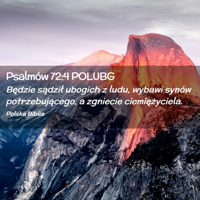 Picture 02 - Psalmów 72:4 POLUBG - Będzie sądził ubogich z ludu, wybawi synów - Bible Verse Picture