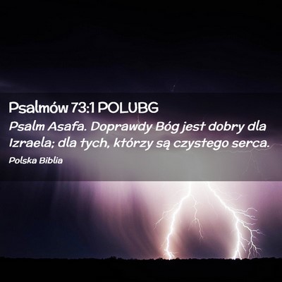 Picture 02 - Psalmów 73:1 POLUBG - Psalm Asafa. Doprawdy Bóg jest dobry dla - Bible Verse Picture