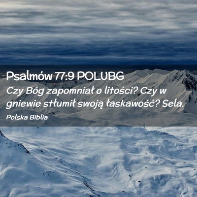 Picture 02 - Psalmów 77:9 POLUBG - Czy Bóg zapomniał o litości? Czy w gniewie - Bible Verse Picture