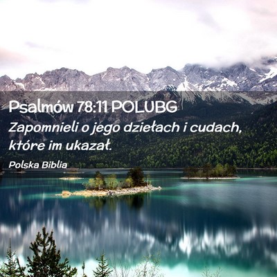 Picture 02 - Psalmów 78:11 POLUBG - Zapomnieli o jego dziełach i cudach, które im - Bible Verse Picture