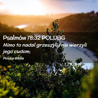 Picture 02 - Psalmów 78:32 POLUBG - Mimo to nadal grzeszyli i nie wierzyli jego - Bible Verse Picture
