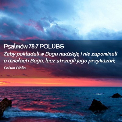 Picture 02 - Psalmów 78:7 POLUBG - Żeby pokładali w Bogu nadzieję i nie - Bible Verse Picture