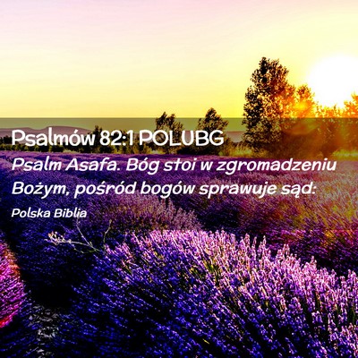 Picture 02 - Psalmów 82:1 POLUBG - Psalm Asafa. Bóg stoi w zgromadzeniu Bożym, - Bible Verse Picture