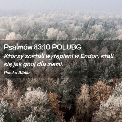Picture 02 - Psalmów 83:10 POLUBG - Którzy zostali wytępieni w Endor, stali się - Bible Verse Picture