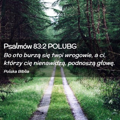Picture 02 - Psalmów 83:2 POLUBG - Bo oto burzą się twoi wrogowie, a ci, którzy - Bible Verse Picture