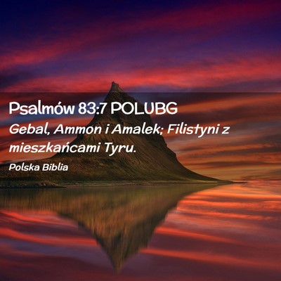Picture 02 - Psalmów 83:7 POLUBG - Gebal, Ammon i Amalek; Filistyni z mieszkańcami - Bible Verse Picture