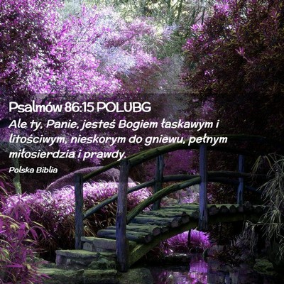 Picture 02 - Psalmów 86:15 POLUBG - Ale ty, Panie, jesteś Bogiem łaskawym i - Bible Verse Picture