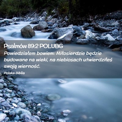 Picture 02 - Psalmów 89:2 POLUBG - Powiedziałem bowiem: Miłosierdzie będzie - Bible Verse Picture