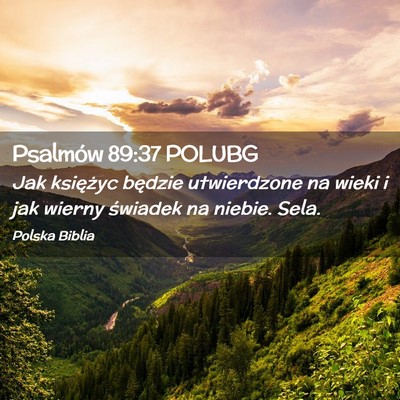 Picture 02 - Psalmów 89:37 POLUBG - Jak księżyc będzie utwierdzone na wieki i jak - Bible Verse Picture