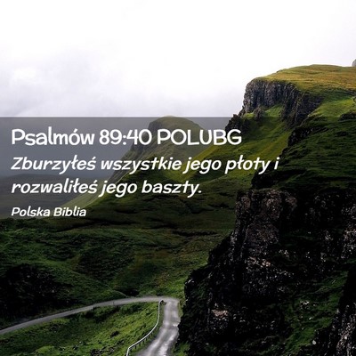Picture 02 - Psalmów 89:40 POLUBG - Zburzyłeś wszystkie jego płoty i rozwaliłeś - Bible Verse Picture
