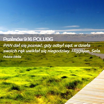 Picture 02 - Psalmów 9:16 POLUBG - PAN dał się poznać, gdy odbył sąd, w dzieła - Bible Verse Picture