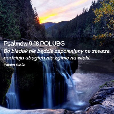 Picture 02 - Psalmów 9:18 POLUBG - Bo biedak nie będzie zapomniany na zawsze, - Bible Verse Picture