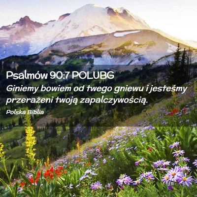 Picture 02 - Psalmów 90:7 POLUBG - Giniemy bowiem od twego gniewu i jesteśmy - Bible Verse Picture