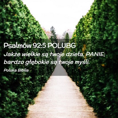 Picture 02 - Psalmów 92:5 POLUBG - Jakże wielkie są twoje dzieła, PANIE; bardzo - Bible Verse Picture