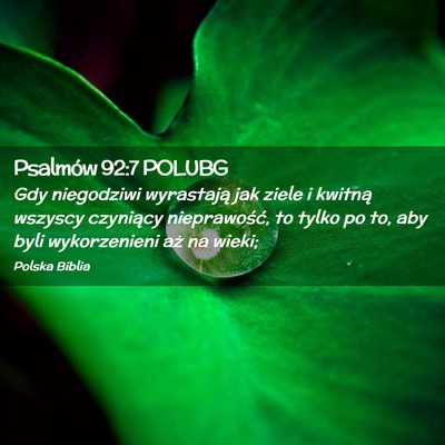Picture 02 - Psalmów 92:7 POLUBG - Gdy niegodziwi wyrastają jak ziele i kwitną - Bible Verse Picture