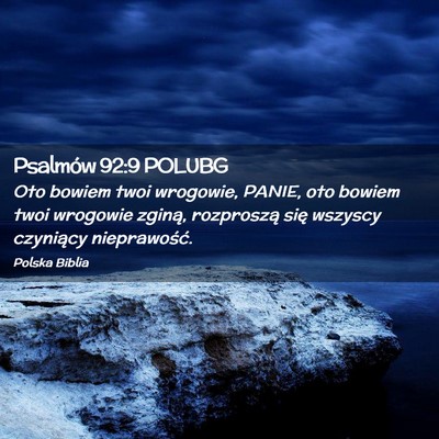 Picture 02 - Psalmów 92:9 POLUBG - Oto bowiem twoi wrogowie, PANIE, oto bowiem twoi - Bible Verse Picture