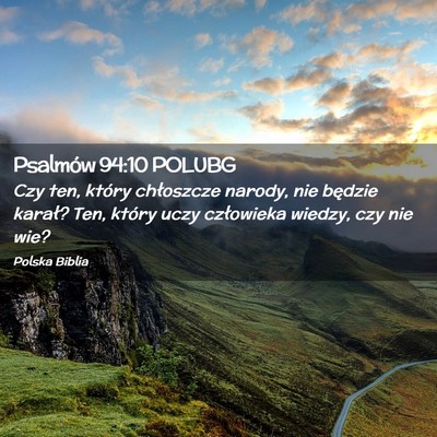 Picture 02 - Psalmów 94:10 POLUBG - Czy ten, który chłoszcze narody, nie będzie - Bible Verse Picture