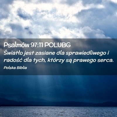 Picture 02 - Psalmów 97:11 POLUBG - Światło jest zasiane dla sprawiedliwego i - Bible Verse Picture