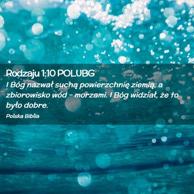 Picture 02 - Rodzaju 1:10 POLUBG - I Bóg nazwał suchą powierzchnię ziemią, a - Bible Verse Picture