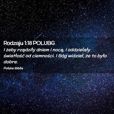 Picture 02 - Rodzaju 1:18 POLUBG - I żeby rządziły dniem i nocą, i oddzielały - Bible Verse Picture
