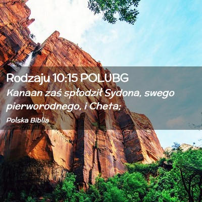 Picture 02 - Rodzaju 10:15 POLUBG - Kanaan zaś spłodził Sydona, swego - Bible Verse Picture