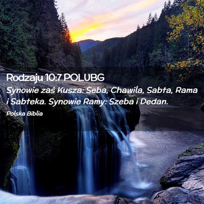 Picture 02 - Rodzaju 10:7 POLUBG - Synowie zaś Kusza: Seba, Chawila, Sabta, Rama i - Bible Verse Picture