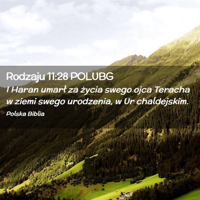 Picture 02 - Rodzaju 11:28 POLUBG - I Haran umarł za życia swego ojca Teracha w - Bible Verse Picture