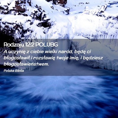 Picture 02 - Rodzaju 12:2 POLUBG - A uczynię z ciebie wielki naród, będę ci - Bible Verse Picture
