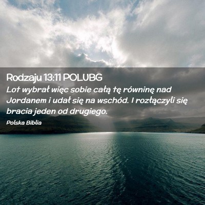 Picture 02 - Rodzaju 13:11 POLUBG - Lot wybrał więc sobie całą tę równinę nad - Bible Verse Picture