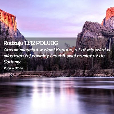 Picture 02 - Rodzaju 13:12 POLUBG - Abram mieszkał w ziemi Kanaan, a Lot mieszkał w - Bible Verse Picture