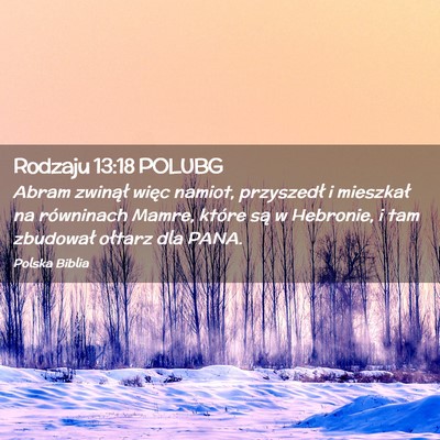 Picture 02 - Rodzaju 13:18 POLUBG - Abram zwinął więc namiot, przyszedł i - Bible Verse Picture