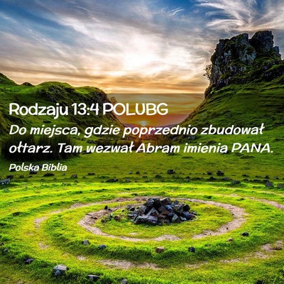 Picture 02 - Rodzaju 13:4 POLUBG - Do miejsca, gdzie poprzednio zbudował ołtarz. - Bible Verse Picture