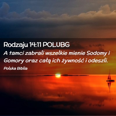 Picture 02 - Rodzaju 14:11 POLUBG - A tamci zabrali wszelkie mienie Sodomy i Gomory - Bible Verse Picture